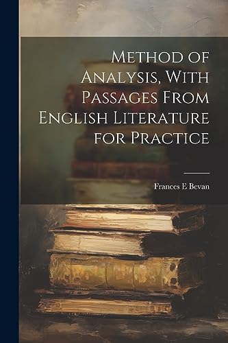 Stock image for Method of Analysis, With Passages From English Literature for Practice for sale by GF Books, Inc.