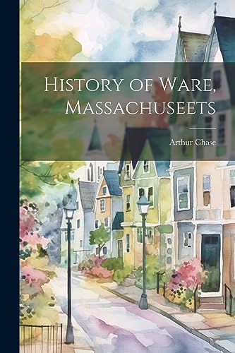 9781022205253: History of Ware, Massachuseets