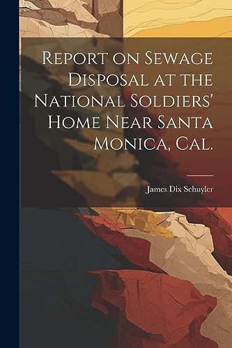 Beispielbild fr Report on Sewage Disposal at the National Soldiers' Home Near Santa Monica, Cal. zum Verkauf von PBShop.store US