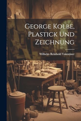Stock image for George Kolbe, Plastick und Zeichnung for sale by PBShop.store US