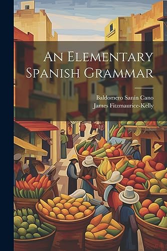 Beispielbild fr An Elementary Spanish Grammar zum Verkauf von Ria Christie Collections