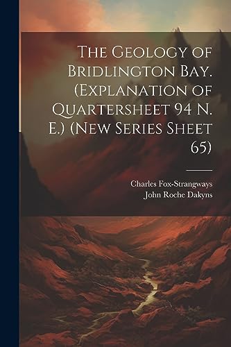 Stock image for The The Geology of Bridlington Bay. (Explanation of Quartersheet 94 N. E.) (New Series Sheet 65) for sale by PBShop.store US