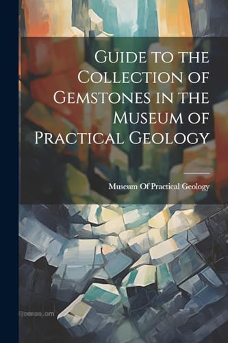 Stock image for Guide to the Collection of Gemstones in the Museum of Practical Geology for sale by PBShop.store US