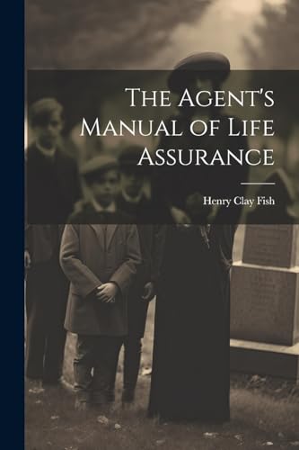 Imagen de archivo de The Agent's Manual of Life Assurance a la venta por THE SAINT BOOKSTORE