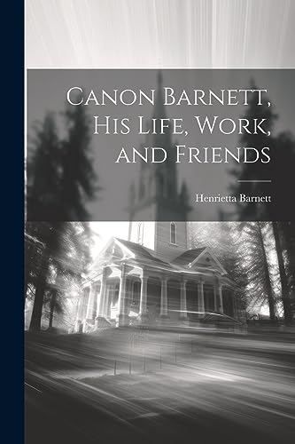 Imagen de archivo de Canon Barnett, his Life, Work, and Friends a la venta por PBShop.store US