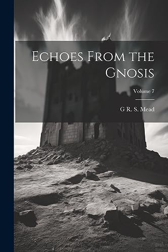 Stock image for Echoes From the Gnosis; Volume 7 for sale by PBShop.store US