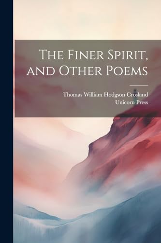 Stock image for The Finer Spirit, and Other Poems for sale by PBShop.store US