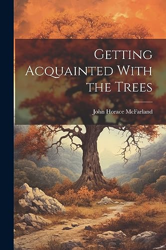 Stock image for Getting Acquainted With the Trees for sale by THE SAINT BOOKSTORE