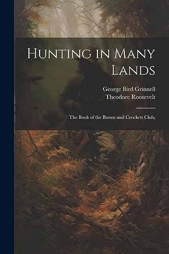 Stock image for Hunting in Many Lands; the Book of the Boone and Crockett Club; for sale by GreatBookPrices