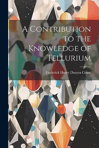 Stock image for A A Contribution to the Knowledge of Tellurium for sale by PBShop.store US