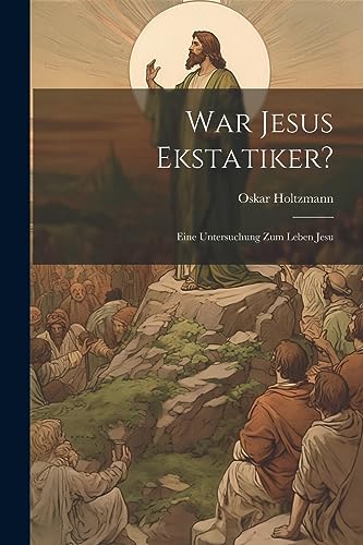 Imagen de archivo de War Jesus Ekstatiker?: Eine Untersuchung zum Leben Jesu a la venta por THE SAINT BOOKSTORE