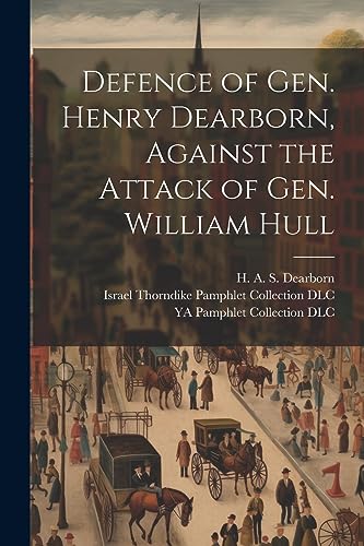 9781022216143: Defence of Gen. Henry Dearborn, Against the Attack of Gen. William Hull