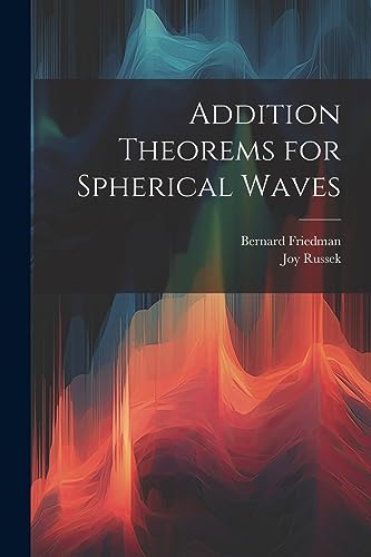 9781022218338: Addition Theorems for Spherical Waves