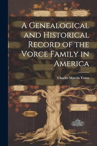 Stock image for A Genealogical and Historical Record of the Vorce Family in America for sale by THE SAINT BOOKSTORE