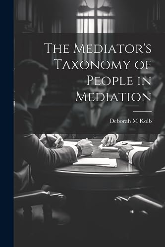 Stock image for The Mediator's Taxonomy of People in Mediation for sale by GreatBookPrices