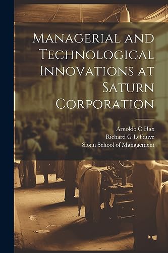 Stock image for Managerial and Technological Innovations at Saturn Corporation for sale by GreatBookPrices