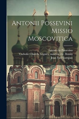 Imagen de archivo de Antonii Possevini Missio moscovitica (Latin Edition) a la venta por Ria Christie Collections