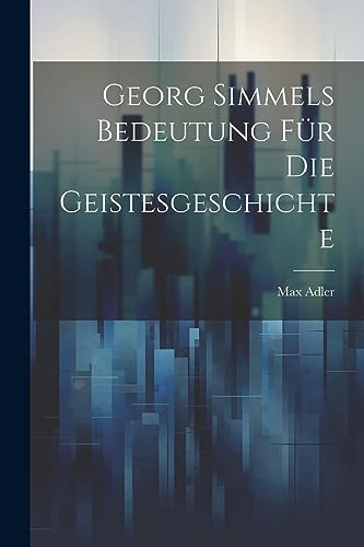 Stock image for Georg Simmels Bedeutung f?r die Geistesgeschichte for sale by PBShop.store US