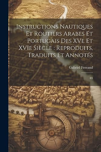 Stock image for Instructions nautiques et routiers Arabes et Portugais des XVe et XVIe si?cle for sale by PBShop.store US