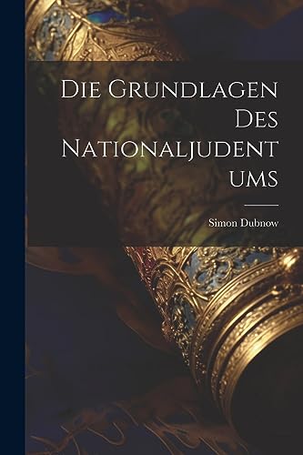 Imagen de archivo de Die Die Grundlagen des Nationaljudentums a la venta por PBShop.store US