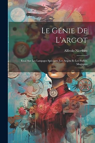 Stock image for Le Le g?nie de l'argot; essai sur les langages sp?ciaux, les argots et les parlers magiques for sale by PBShop.store US