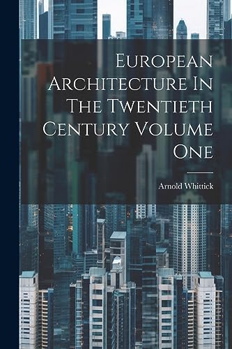 Stock image for European Architecture In The Twentieth Century Volume One for sale by California Books