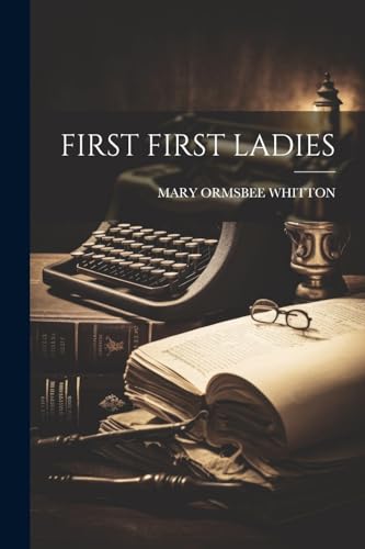 Stock image for First First Ladies for sale by THE SAINT BOOKSTORE