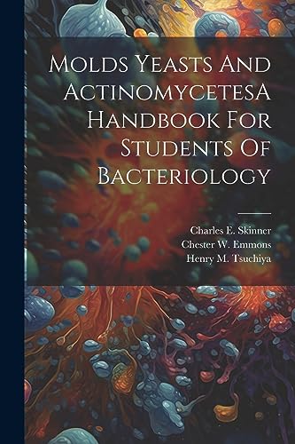 Imagen de archivo de Molds Yeasts And ActinomycetesA Handbook For Students Of Bacteriology a la venta por THE SAINT BOOKSTORE