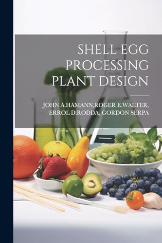 Stock image for Shell Egg Processing Plant Design for sale by THE SAINT BOOKSTORE