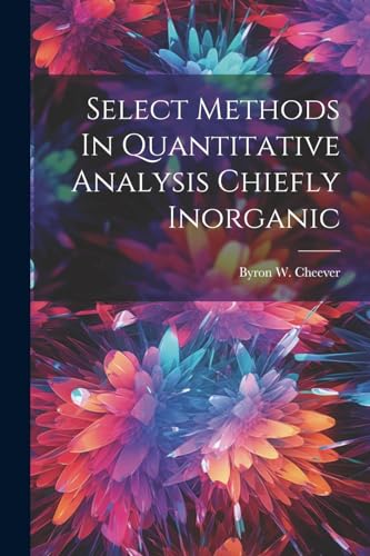 Imagen de archivo de Select Methods In Quantitative Analysis Chiefly Inorganic a la venta por THE SAINT BOOKSTORE