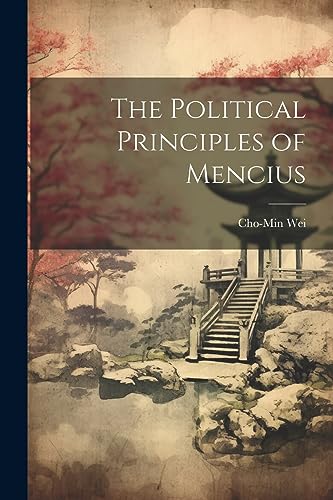 Stock image for The The Political Principles of Mencius for sale by PBShop.store US