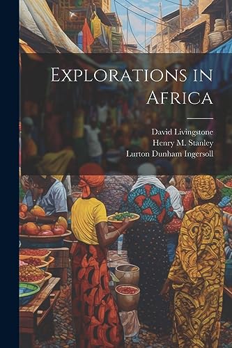 Stock image for Explorations in Africa for sale by THE SAINT BOOKSTORE