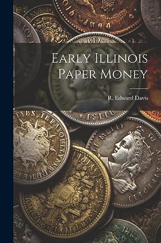 Stock image for Early Illinois Paper Money for sale by PBShop.store US