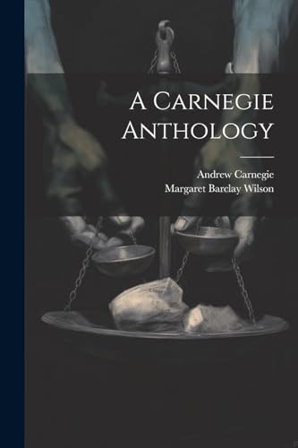 Stock image for A Carnegie Anthology for sale by GreatBookPrices
