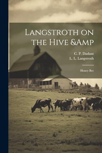 9781022242234: Langstroth on the Hive & Honey Bee