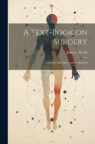 Beispielbild fr A A Text-book on Surgery; General, Operative, and Mechanical zum Verkauf von PBShop.store US