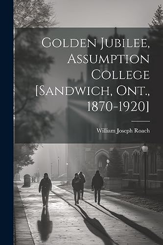 9781022243415: Golden Jubilee, Assumption College [Sandwich, Ont., 1870-1920]