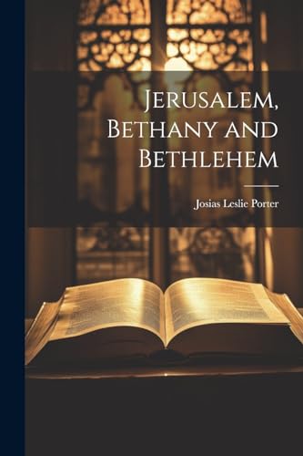 Stock image for Jerusalem, Bethany and Bethlehem for sale by GreatBookPrices