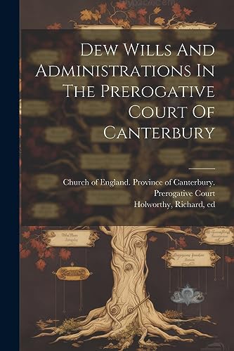 Stock image for Dew Wills And Administrations In The Prerogative Court Of Canterbury for sale by THE SAINT BOOKSTORE