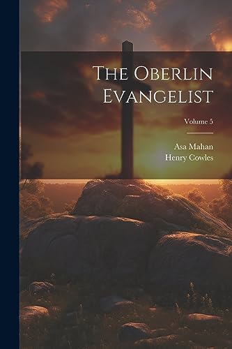 Imagen de archivo de The Oberlin Evangelist; Volume 5 a la venta por THE SAINT BOOKSTORE
