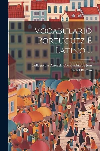 Imagen de archivo de Vocabulario Portuguez E Latino . a la venta por THE SAINT BOOKSTORE