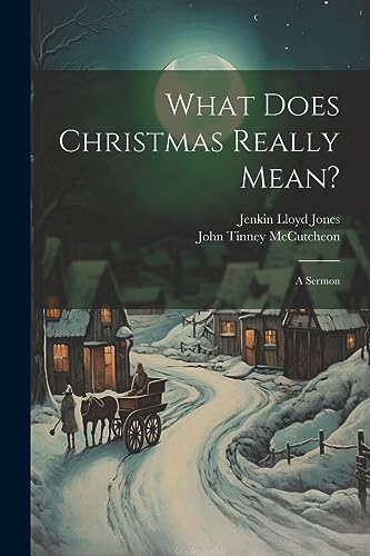 Stock image for What Does Christmas Really Mean?: A Sermon for sale by THE SAINT BOOKSTORE