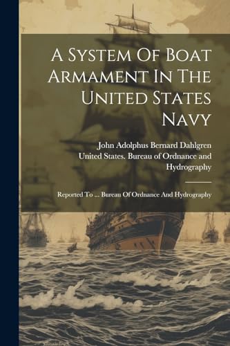 Imagen de archivo de A System Of Boat Armament In The United States Navy a la venta por PBShop.store US