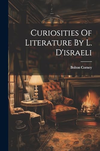 Stock image for Curiosities Of Literature By L. D'israeli for sale by GreatBookPrices