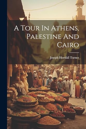 Imagen de archivo de A A Tour In Athens, Palestine And Cairo a la venta por PBShop.store US