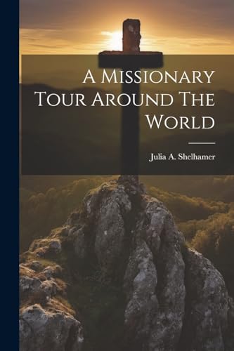 Stock image for A A Missionary Tour Around The World for sale by PBShop.store US