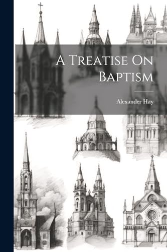 Beispielbild fr A A Treatise On Baptism zum Verkauf von PBShop.store US