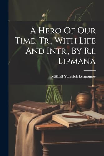 Beispielbild fr A A Hero Of Our Time. Tr., With Life And Intr., By R.i. Lipmana zum Verkauf von PBShop.store US