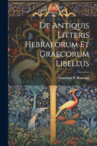 Stock image for De Antiquis Litteris Hebraeorum Et Graecorum Libellus for sale by PBShop.store US