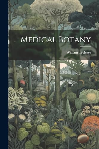 Imagen de archivo de Medical Botany a la venta por GreatBookPrices